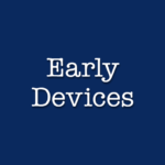 Early Devices