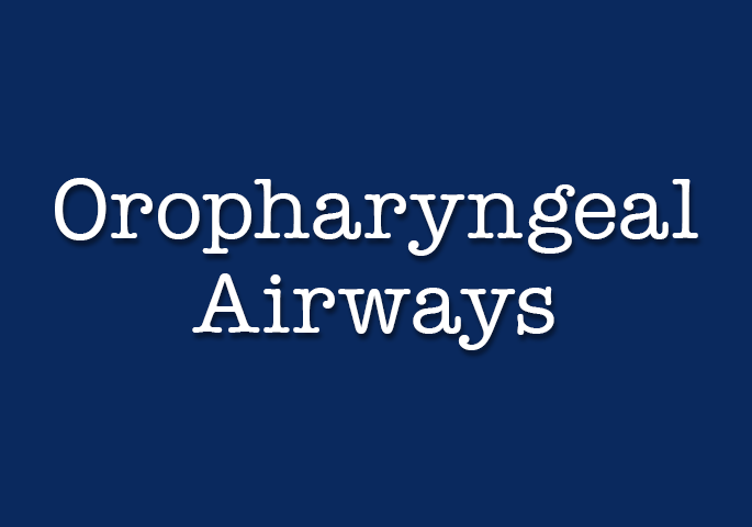 Oropharyngeal Airways