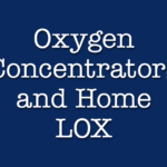 Oxygen Concentrators and Home LOX