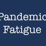 pandemicfatigue